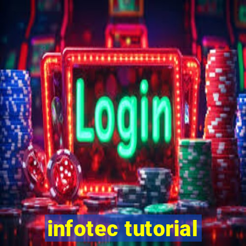 infotec tutorial